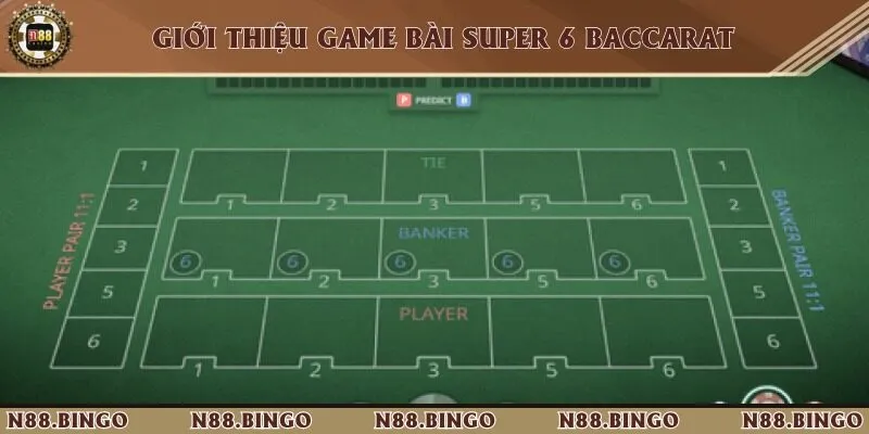 Khám phá phiên bản đánh bài super 6 baccarat siêu cuốn
