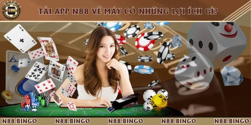 Tải app N88 để có những trải nghiệm mới lạ, thuận tiện hơn